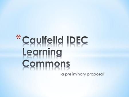 A preliminary proposal. The space, a blend of physical and virtual environments, transforms teaching and learning by allowing both staff and students.