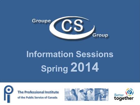 Information Sessions Spring 2014 AGENDA Source: Statistics Canada table 282-0077.