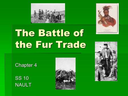 The Battle of the Fur Trade