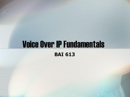 Voice Over IP Fundamentals