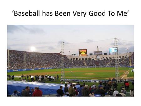 ‘Baseball has Been Very Good To Me’. Transformations of producer-consumer relations: 4 eras Emergence of professional team sport Organization of major.