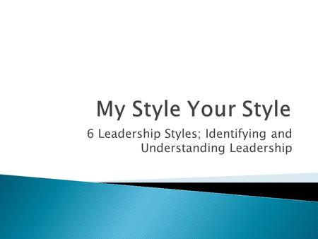 6 Leadership Styles; Identifying and Understanding Leadership