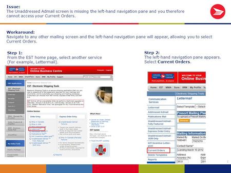 1 Step 2: The left-hand navigation pane appears. Select Current Orders. Step 1: From the EST home page, select another service (For example, Lettermail).