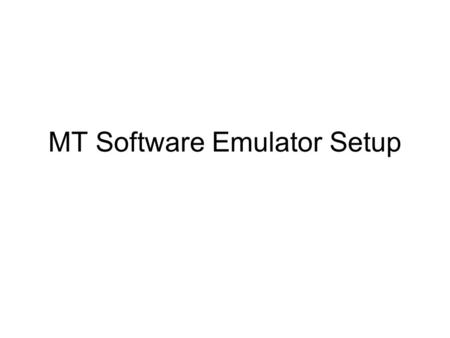 MT Software Emulator Setup. 1. On the P Drive Here is the software 2. Create this folder in My Documents 3. Copy this.IMG File Into the folder 4. Execute.