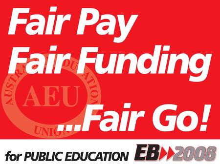 The AEU Represents: Education Workers in Preschools, Schools and TAFE Teachers and Preschool Directors Early Childhood Workers (ECWs) School Principals.