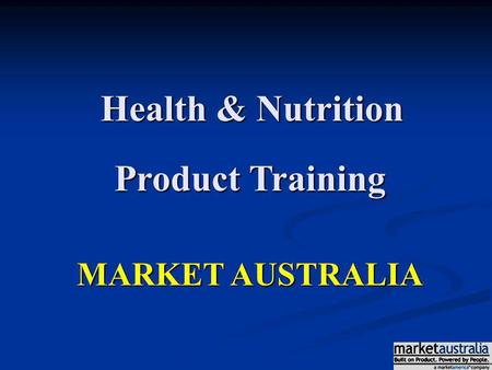 Health & Nutrition Product Training MARKET AUSTRALIA.