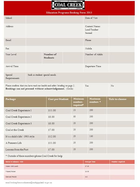 Education Programs Booking Form 2013 SchoolDate of Visit AddressContact Names Lead Teacher Second EmailPhone FaxMobile Year LevelNumber of Students Number.