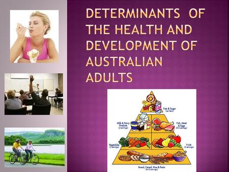 Determinants of the health and development of Australian adults