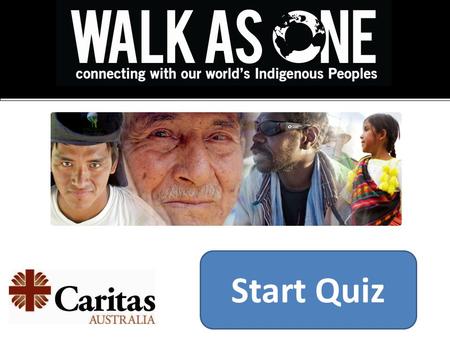 Start Quiz. How many Indigenous Peoples live around the world? A) 180 millionB) 370 millionC) 520 million.