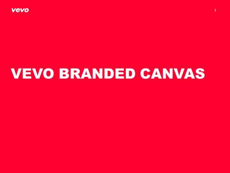 VEVO BRANDED CANVAS.