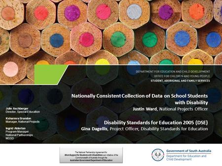 Nationally Consistent Collection of Data on School Students with Disability Justin Ward, National Projects Officer Disability Standards for Education.