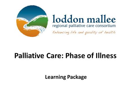 Palliative Care: Phase of Illness