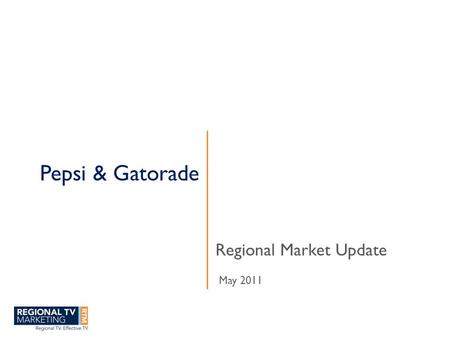 Pepsi & Gatorade Regional Market Update May 2011.