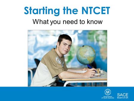 Starting the NTCET What you need to know.