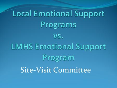 Site-Visit Committee. Student Identification by District DistrictLower MorelandHatboro- Horsham Lower Merion Total # of Students: 202628 Emotionally Disturbed.