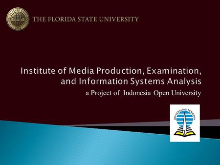 A Project of Indonesia Open University. Instructional Materials need to be: 1. High-quality 2. Educationally effective & updated 3. Delivered on-time.