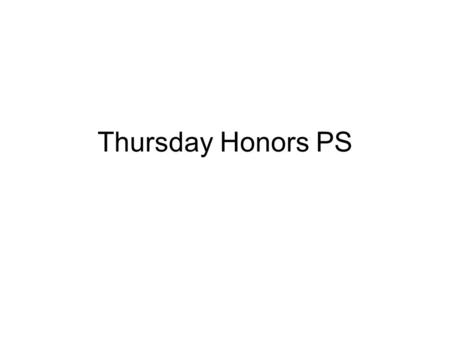 Thursday Honors PS. Homework Pg 369 Problems 22-27.