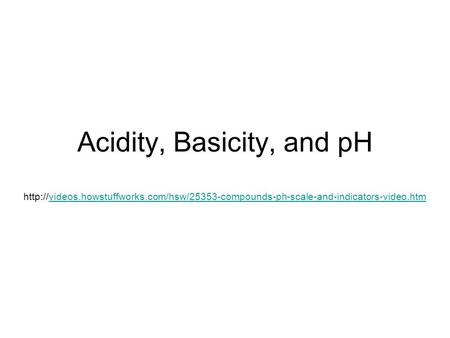 Acidity, Basicity, and pH