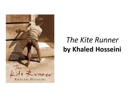 The Kite Runner by Khaled Hosseini. Khaled Hosseini (Hor-say-nee) 1965 was born in Kabul, Afghanistan. His mother was a teacher and his father a diplomat.