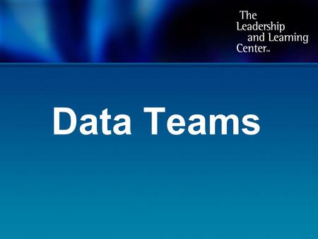 Data Teams. Data Teams in Action Medical/Education connections Double Entry Journal MVP – Most Valuable Point Explain one MVP with a partner and then.