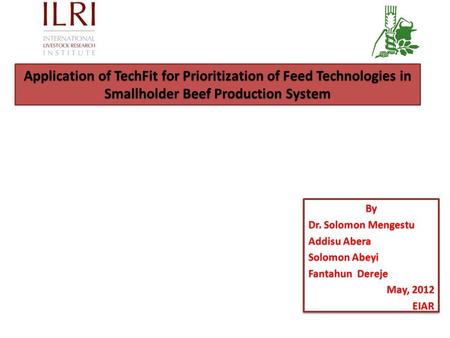 By Dr. Solomon Mengestu Addisu Abera Solomon Abeyi Fantahun Dereje May, 2012 EIARBy Dr. Solomon Mengestu Addisu Abera Solomon Abeyi Fantahun Dereje May,