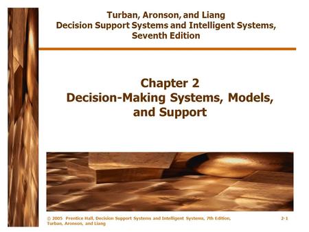 Chapter 2 Decision-Making Systems, Models, and Support