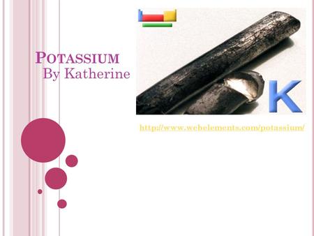 P OTASSIUM By Katherine