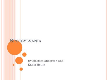 S POTSYLVANIA By Marissa Anderson and Kayla Hollis.