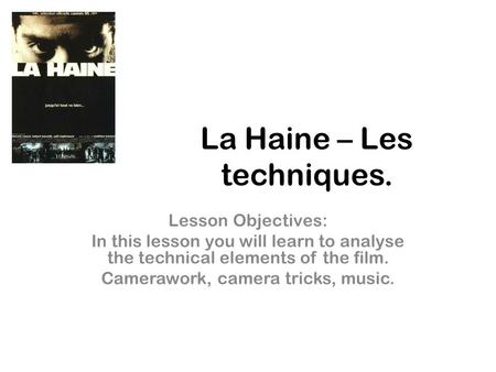 La Haine – Les techniques.