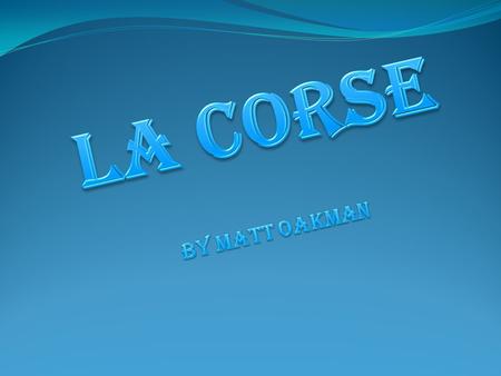 L’historie Napoleon Bonaparte was born on the island of Corsica Genoa was the controller of Corsica, but in 1729 they had a revolution. In 1769 France.