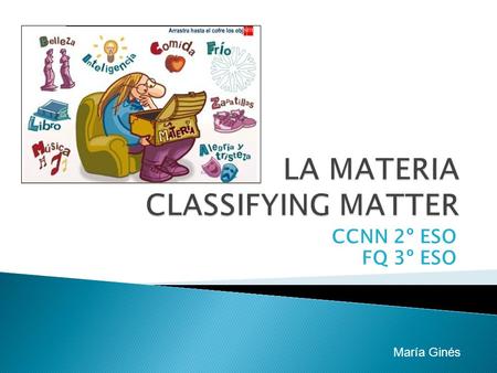 LA MATERIA CLASSIFYING MATTER