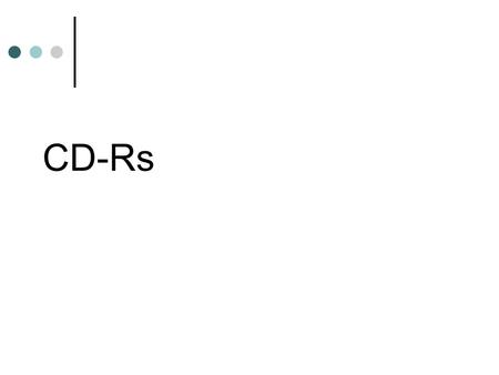 CD-Rs. How do you add data to it? Using a CD burner It has a smooth reflective metal layer, which rests on top of a layer of photosensitive dye. When.