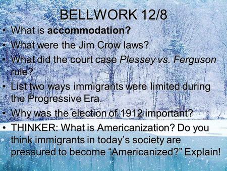 BELLWORK 12/8 What is accommodation?What is accommodation? What were the Jim Crow laws?What were the Jim Crow laws? What did the court case Plessey vs.