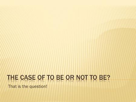 That is the question!. SocialIntellectualPhysical CreativeEmotional.