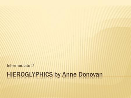 Intermediate 2. Lesson One aims:  Watch a video of Anne Donovan being interviewed about her writing  Read the story  Write a bullet-point summary of.