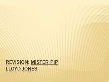 Revision: Mister Pip Lloyd Jones