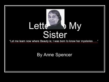 Letter To My Sister By Anne Spencer