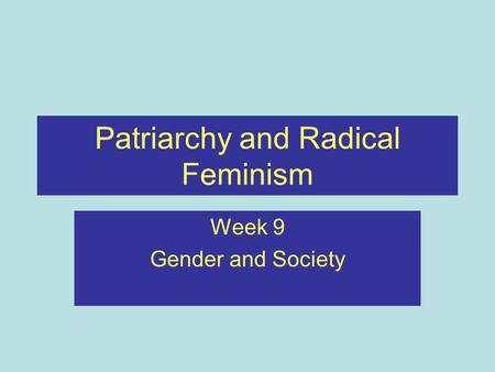 Patriarchy and Radical Feminism