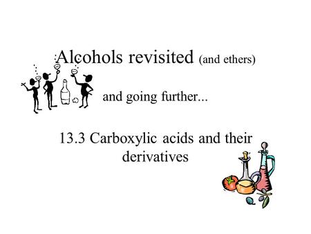 Alcohols revisited (and ethers)