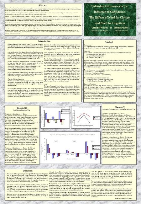 Individual Differences in the Influence of Confidence: The Effects of Need for Closure and Need for Cognition Caroline Wesson & Briony Pulford University.