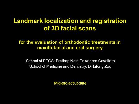 Landmark localization and registration of 3D facial scans for the evaluation of orthodontic treatments in maxillofacial and oral surgery School of EECS: