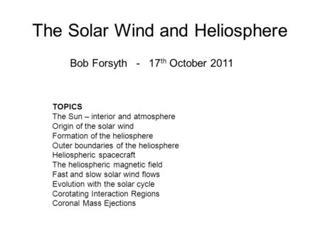 The Solar Wind and Heliosphere