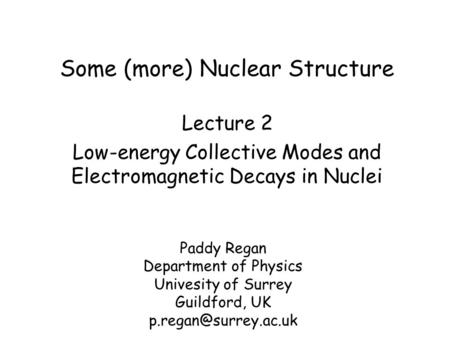 Some (more) Nuclear Structure