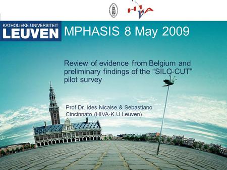 MPHASIS 8 May 2009 Review of evidence from Belgium and preliminary findings of the “SILC-CUT” pilot survey Prof Dr. Ides Nicaise & Sebastiano Cincinnato.