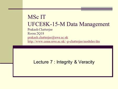 MSc IT UFCE8K-15-M Data Management Prakash Chatterjee Room 2Q18