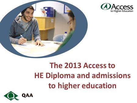 The 2013 Access to HE Diploma and admissions to higher education.