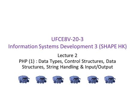 UFCE8V-20-3 Information Systems Development 3 (SHAPE HK)