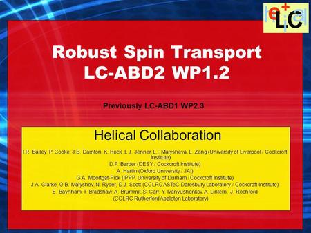 Helical Collaboration I.R. Bailey, P. Cooke, J.B. Dainton, K. Hock,L.J. Jenner, L.I. Malysheva, L. Zang (University of Liverpool / Cockcroft Institute)