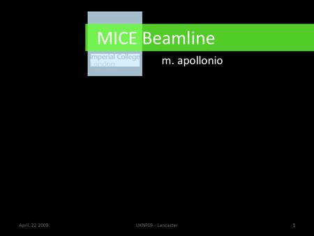 1April, 22 2009UKNF09 - Lancaster1 MICE Beamline m. apollonio.