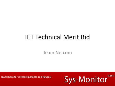 IET Technical Merit Bid Team Netcom [Look here for interesting facts and figures]